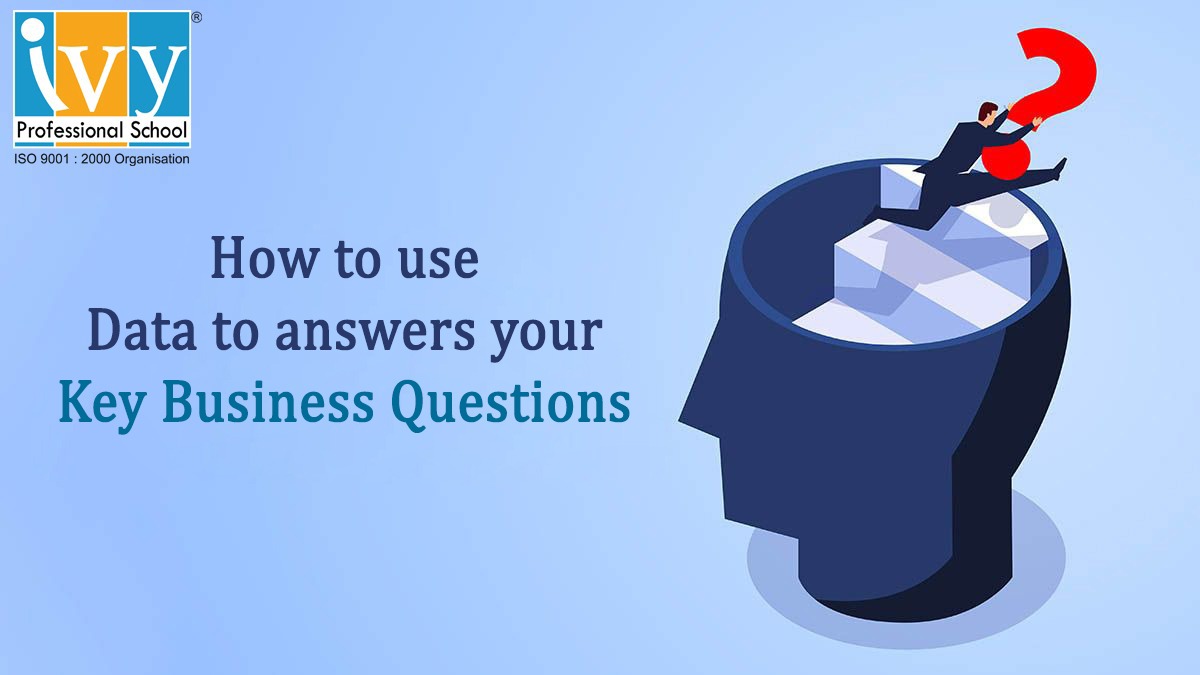 Data answers key business questions